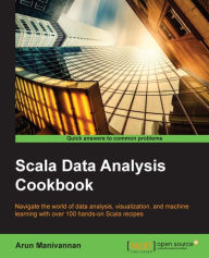 Title: Scala Data Analysis Cookbook, Author: Arun Manivannan