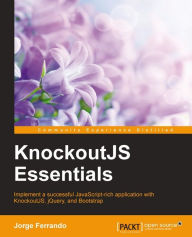 Title: KnockoutJS Essentials, Author: Jorge Ferrando