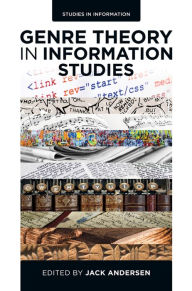 Title: Genre Theory in Information Studies, Author: Jack Andersen