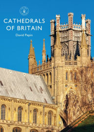 Title: Cathedrals of Britain, Author: David Pepin