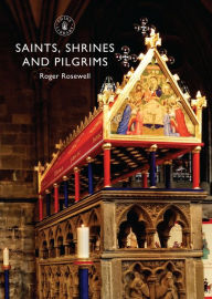 Title: Saints, Shrines and Pilgrims, Author: Roger Rosewell