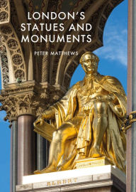 Title: London's Statues and Monuments: Revised Edition, Author: Peter Matthews