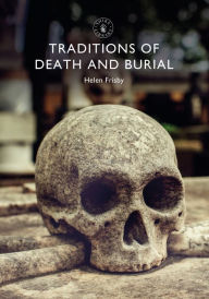 Free textbooks downloads online Traditions of Death and Burial by Helen Frisby (English literature) 9781784423803 