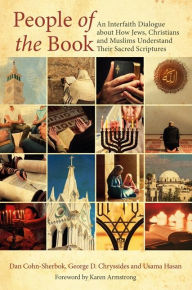 Title: People of the Book: An Interfaith Dialogue about How Jews, Christians and Muslims Understand Their Sacred Scriptures, Author: Dan Cohn-Sherbok