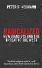 Radicalized: The New Generation of Jihadis and the Threat to the West