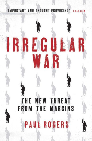 Irregular War: The New Threat from the Margins