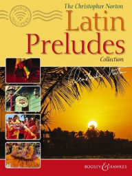 Title: The Christopher Norton Latin Preludes Collection for Piano, Author: Christopher Norton