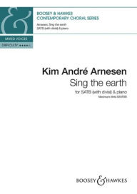 Title: Arnesen: Sing the Earth for Satb and Piano, Author: Kim Andre Arnesen