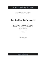 Title: Kashperova: Piano Concerto in A minor, Op. 2 Piano Solo, Author: Leokadiya Kashperova