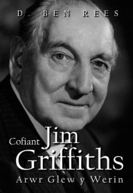Title: Cofiant Jim Griffiths, Author: D. Ben Rees