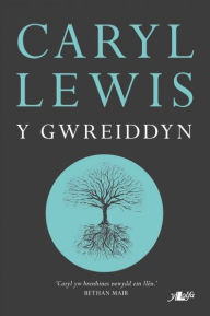 Title: Gwreiddyn, Y, Author: Caryl Lewis