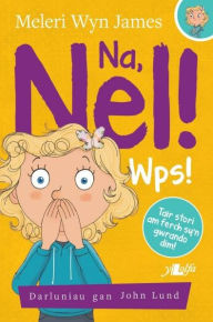 Title: Na, Nel!: Wps!, Author: Meleri Wyn James