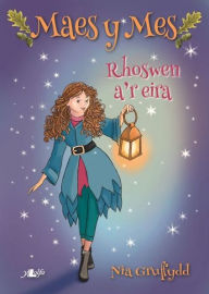 Title: Cyfres Maes y Mes: Rhoswen a'r Eira, Author: Nia Gruffydd