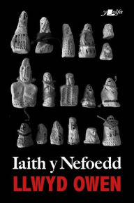 Title: Iaith y Nefoedd, Author: Llwyd Owen