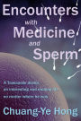 Encounters with Medicine and Sperm