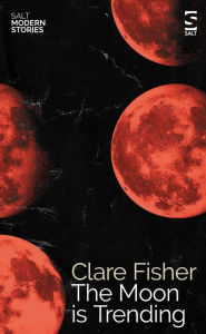 Title: The Moon is Trending, Author: Clare Fisher