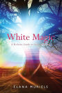 White Magic: A Holistic Guide to Self-Initiation
