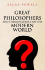 Great Philosophers and their Influence on the Modern World