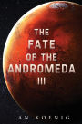 The Fate of The Andromeda III