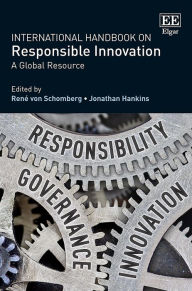 Title: International Handbook on Responsible Innovation: A Global Resource, Author: René von Schomberg