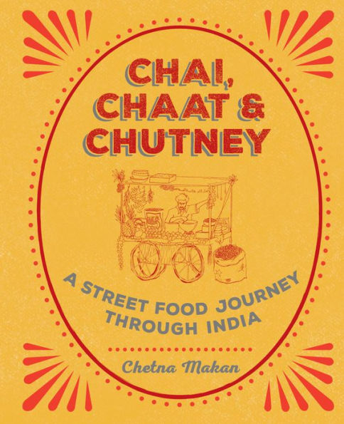 Chai, Chaat and Chutney: A Street Food Journey through India