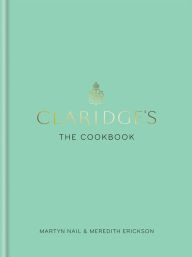 Title: Claridges: The Cookbook, Author: Meredith Erickson