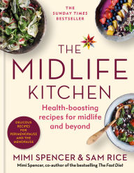 Title: The Midlife Kitchen: health-boosting recipes for midlife & beyond, Author: Mimi Spencer