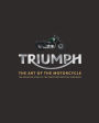 Triumph: The Art of the Motorcycle