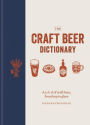 The Craft Beer Dictionary: An A-Z of craft beer, from hop to glass