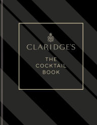 Title: Claridge's - The Cocktail Book, Author: Claridge's