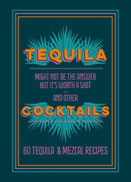 Title: Tequila Cocktails: 60 Tequila & Mezcal Recipes, Author: Hamlyn