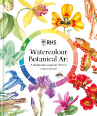 Title: RHS Watercolour Botanical Art: A Botanical Guide for Artists, Author: Sarah Howard