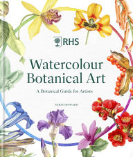 Title: RHS Watercolour Botanical Art: A Botanical Guide for Artists, Author: Sarah Howard