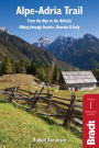 Alpe-Adria Trail: From the Alps to the Adriatic: Hiking through Austria, Slovenia & Italy