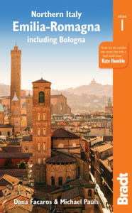 Title: Northern Italy: Emilia-Romagna Bradt Guide: including Bologna, Ferrara, Modena, Parma, Ravenna and the Republic of San Marino, Author: Dana Facaros