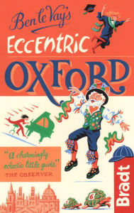 Title: Ben le Vay's Eccentric Oxford, Author: Benedict le Vay