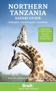 Title: Northern Tanzania: Serengeti, Kilimanjaro, Zanzibar, Author: Philip Briggs