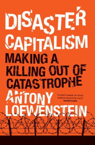 Title: Disaster Capitalism: Making a Killing Out of Catastrophe, Author: Antony Loewenstein