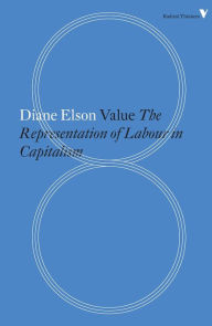 Title: Value: The Representation of Labour in Capitalism, Author: Diane Elson