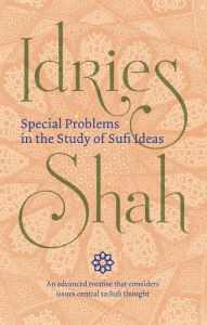 Title: Special Problems in the Study of Sufi Ideas, Author: Idries Shah