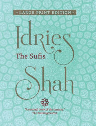Title: The Sufis (Large Print Edition), Author: Idries Shah