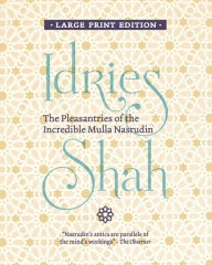 Title: The Pleasantries of the Incredible Mulla Nasrudin, Author: Idries Shah