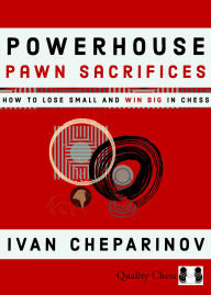 Title: Powerhouse Pawn Sacrifices, Author: Ivan Cheparinov