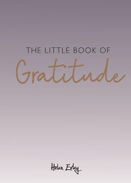 Title: The Little Book of Gratitude, Author: Helen Exley