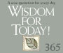 365 Wisdom for Today: A wise quotation for every day