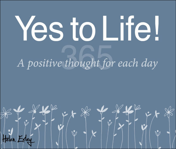 365 Yes to Life: A Positive Thought For Each Day