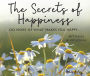 365 Secrets of Happiness: Do more of what makes you happy
