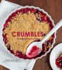 Crumbles: Over 30 Sweet & Savoury Recipes