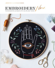 Book downloads for free pdf Embroidery Now: Contemporary Projects for You and Your Home