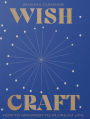 WishCraft: A guide to manifesting a positive future